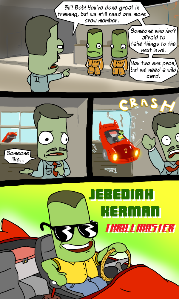 Jebediah Kerman - the Thrillmaster (found on the 'net)