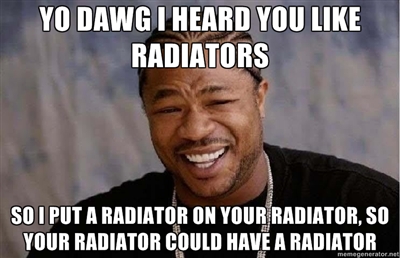 YoDawg Radiator